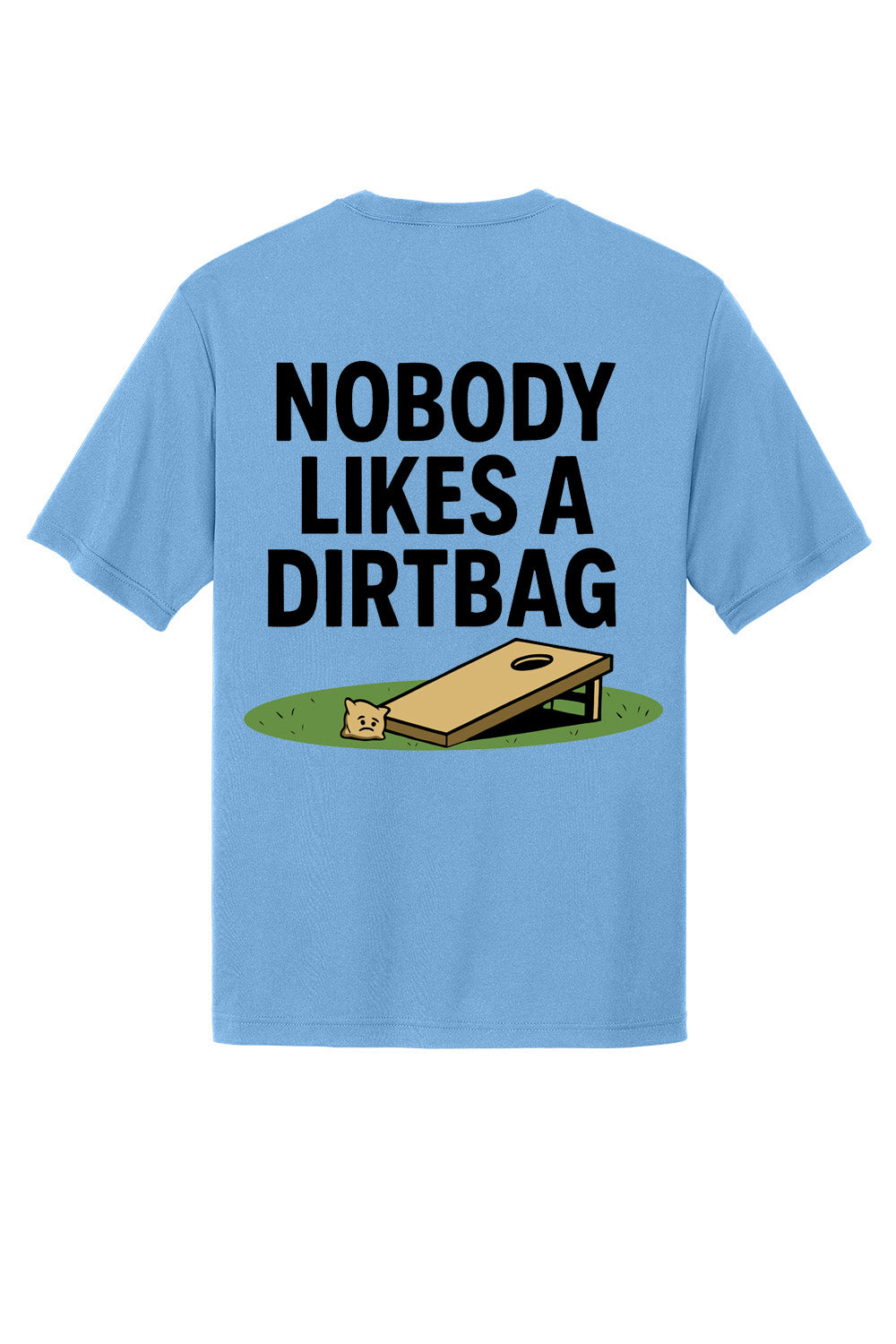 Custom sublimated cornhole shirt – Cheesebaggers. Light blue t-shirt with 'Nobody Likes a Dirtbag' text and a sad cornhole bag in the grass next to a cornhole bographic on the back.rd.