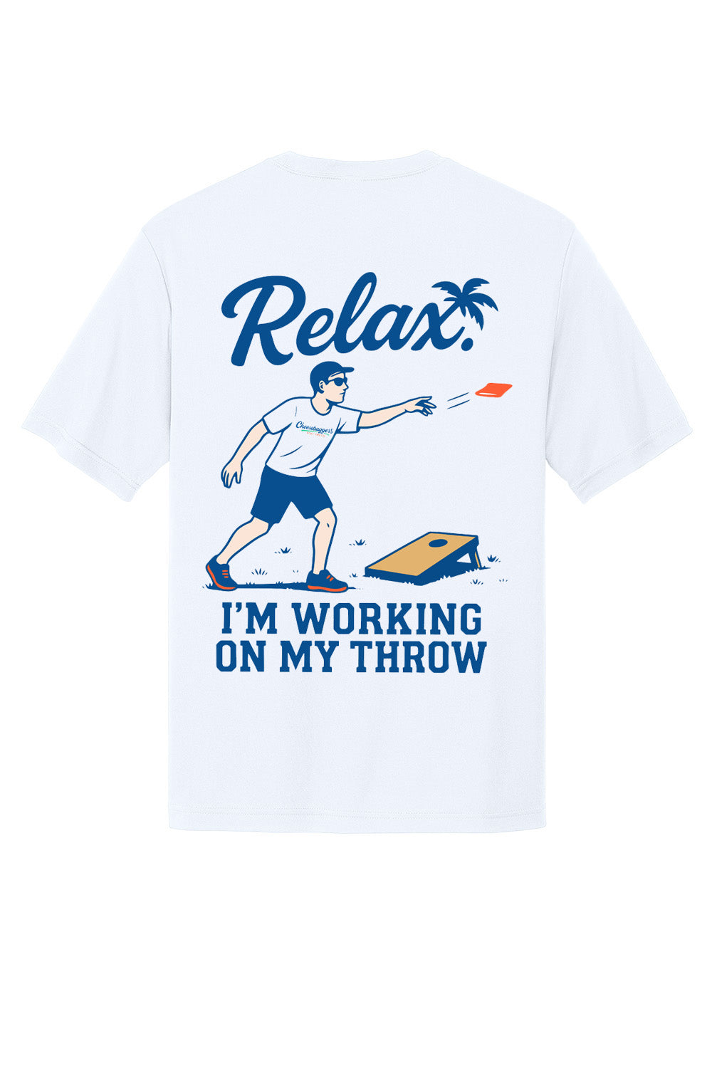 White t-shirt with cornhole graphic and text 'Relax, I'm working on my throw' on a white background. Custom sublimated cornhole shirt – Cheesebaggers.